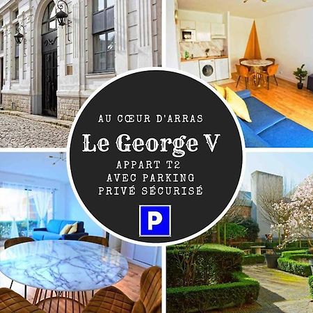 Suite George 5 + Parking Prive Et Securise Arras Kültér fotó